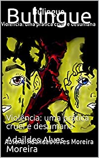 Livro Bulingue: Violência: uma prática cruel e desumana (1)