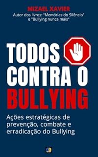 Livro TODOS CONTRA O BULLYING: ações estratégicas de prevenção, combate e erradicação do Bullying