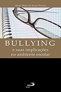 Bullying e suas implicações no ambiente escolar (Pedagogia e educação)