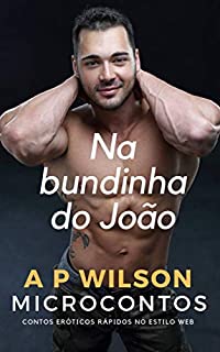 Livro Na bundinha do João [Microconto Erótico] (Microcontos Livro 1)