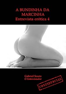 Livro A bundinha da Marcinha: Entrevista erótica 4 (Entrevistas eróticas)