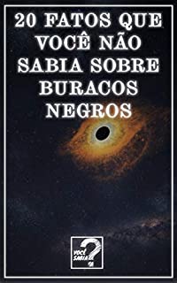 Livro Buracos Negros: 20 fatos que você não sabia