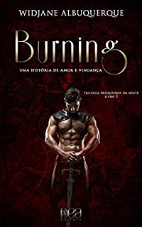 Livro Burning: Uma História de Amor e Vingança (Trilogia Predadores da Noite Livro 3)