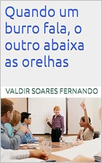 Livro Quando um burro fala, o outro abaixa as orelhas