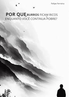 Livro POR QUE BURROS FICAM RICOS ENQUANTO VOCÊ CONTINUA POBRE?