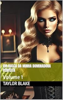 Livro Em Busca Da Minha Dominadora Perfeita : Volume 1
