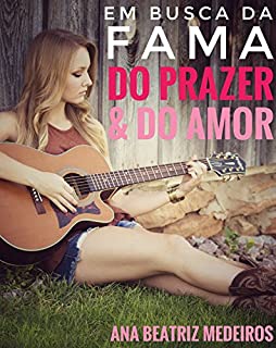 Livro EM BUSCA DA FAMA, DO PRAZER E DO AMOR