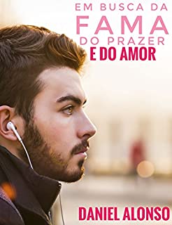Livro EM BUSCA DA FAMA, DO PRAZER E DO AMOR