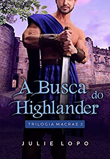 Livro A BUSCA DO HIGHLANDER: Trilogia MacRae III