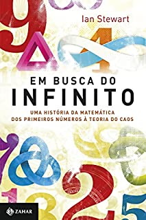 Livro Em busca do infinito: Uma história da matemática dos primeiros números à teoria do caos
