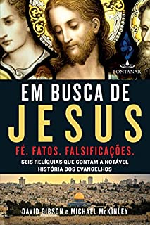 Livro Em busca de Jesus: Seis relíquias que contam a notável história dos evangelhos
