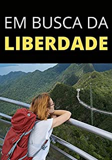 Livro Em Busca da Liberdade e do Perdão: Como Encontrar a Liberdade e o Perdão na Vida