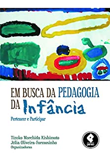 Em Busca da Pedagogia da Infância: Pertencer e Participar