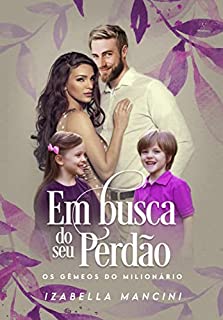 Livro EM BUSCA DO SEU PERDÃO: Os Gêmeos do Milionário