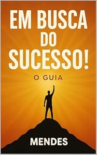 Em Busca do Sucesso: O Guia