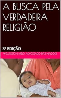 Livro A BUSCA PELA VERDADEIRA RELIGIÃO: 3ª EDIÇÃO (OAB INTERNACIONAL Livro 6)
