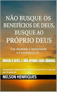 Livro Buscai a Deus, e não apenas Suas dádivas: Descobrindo a alegria de amar a Deus por quem Ele é, e não pelo que Ele pode dar