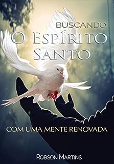 Livro Buscando o Espírito Santo com Uma Mente Renovada