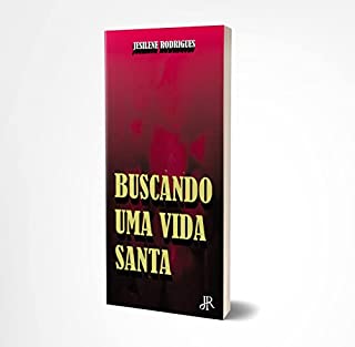 BUSCANDO UMA VIDA SANTA