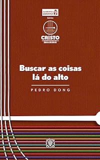 Livro Buscar as coisas lá do alto (Cristo, o centro conector da obra de Deus)