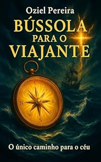 Livro BÚSSOLA PARA O VIAJANTE : O Único Caminho para o Céu