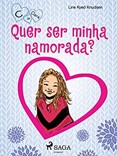 Livro C de Clara 2 - Quer ser minha namorada?