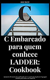 Livro C Embarcado para quem conhece LADDER: Cookbook