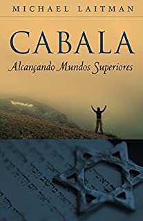Cabala - Alcançando Mundos superiores