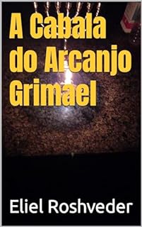 Livro A Cabala do Arcanjo Grimael (Série Anjos da Luz Livro 18)