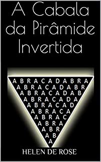 A Cabala da Pirâmide Invertida: Abracadabra