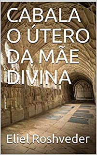 Livro CABALA O ÚTERO DA MÃE DIVINA