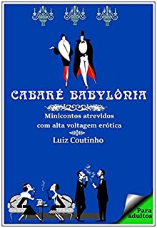 Livro CABARÉ BABYLÔNIA: Minicontos atrevidos com alta voltagem erótica