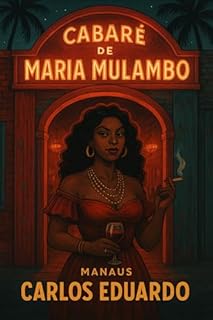 Livro O Cabaré de Maria Mulambo: O diário encantado de uma cortesã entre os becos e os altares