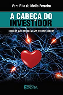 Livro A cabeça do investidor: Conheça suas emoções para investir melhor