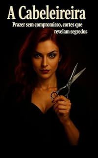 Livro A CABELEIREIRA DARK ROMANCE: Prazer sem compromisso, cortes que revelam segredos