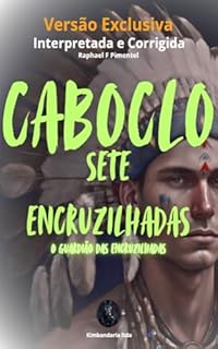 Livro Caboclo Sete Encruzilhadas: O Guardião das Encruzilhadas (Kimbandaria)