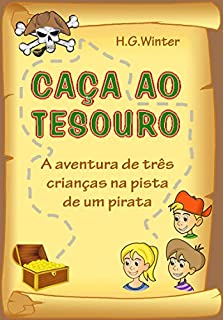 CAÇA AO TESOURO: A aventura de três crianças na pista de um pirata
