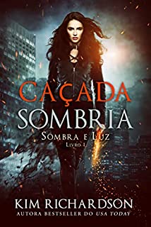 Caçada Sombria (Sombra e Luz Livro 1)
