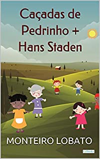 Livro Caçadas de Pedrinho + Hans Staden (Sítio do Picapau Amarelo)