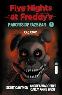 Livro Caçador (Five Nights at Freddy’s: Pavores de Fazbear Livro 2)