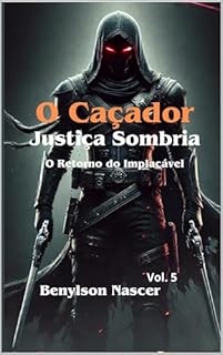 Livro O Caçador: Justiça Sombria: O Retorno do Implacável