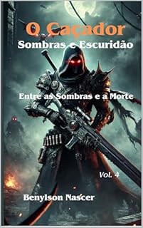 Livro O Caçador : Sombras e Escuridão: Entre as Sombras e a Morte