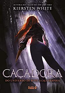 Livro Caçadora (A Última Caça-Vampiros Livro 1)