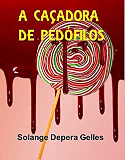 Livro A Caçadora de Pedófilos