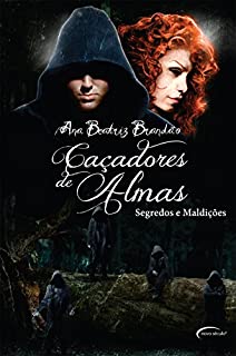Livro Caçadores de almas - segredos e maldições