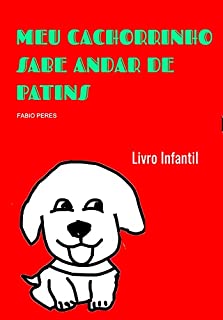 Livro Meu Cachorrinho sabe andar de Patins: Infantil