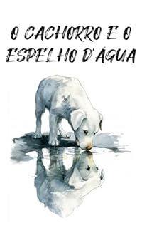 Livro Cachorro e o Espelho d’Água: Coletânea Infantil das Fábulas de Esopo
