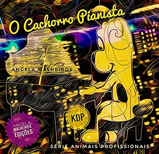 O CACHORRO PIANISTA (ANIMAIS PROFISSIONAIS)