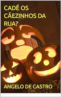 Livro CADÊ OS CÃEZINHOS DA RUA?
