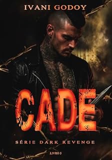 Livro Cade (Dark Revenge Livro 5)